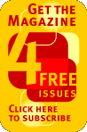 Get The Magazine, 4 Free Issues, Click Here to Subscribe